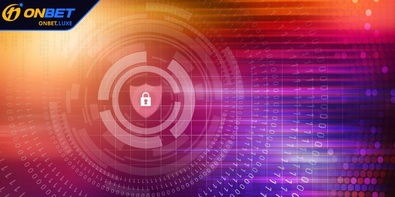 Quyền lợi khi tuân thủ tốt chính sách bảo mật ONBET
